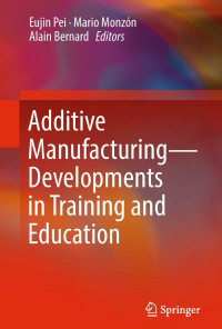 Image of Additive Manufacturing: Developments in Training and Education